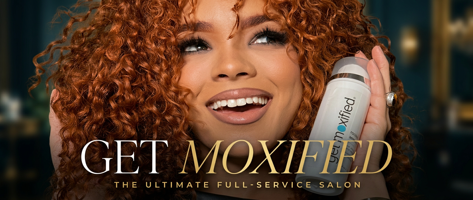 Get Moxified — the ultimate full-service salon products